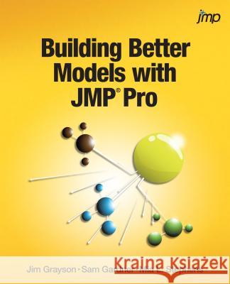 Building Better Models with JMP Pro Grayson, Jim 9781629590561 SAS Institute - książka
