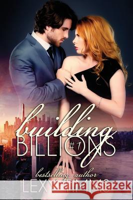 Building Billions - Part 1 Lexy Timms 9781986690898 Createspace Independent Publishing Platform - książka