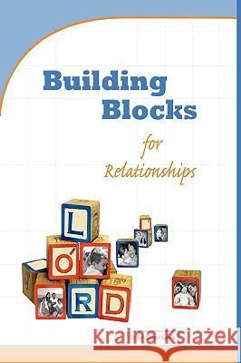 Building Blocks for Relationships: Qualities for Christian Living Garcia, Gaspar 9780595619245 iUniverse.com - książka