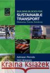 Building Blocks for Sustainable Transport: Obstacles, Trends, Solutions Veli Himanen, Martin Lee-Gosselin, Adriaan Perrels 9780080447094 Emerald Publishing Limited