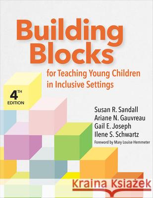 Building Blocks for Teaching Young Children in Inclusive Settings Susan R. Sandall Ilene S. Schwartz Gail E. Joseph 9781681257990 Brookes Publishing Company - książka