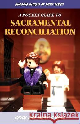 Building Blocks of Faith a Pocket Guide to Sacramental Reconciliation Kevin O'Neill Mary O'Neill 9781644138762 Sophia Institute Press - książka