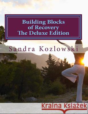 Building Blocks of Recovery The Deluxe Edition Kozlowski, Sandra L. 9781512069259 Createspace - książka