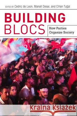 Building Blocs: How Parties Organize Society Cedric D Manali Desai Cihan Tugal 9780804793902 Stanford University Press - książka