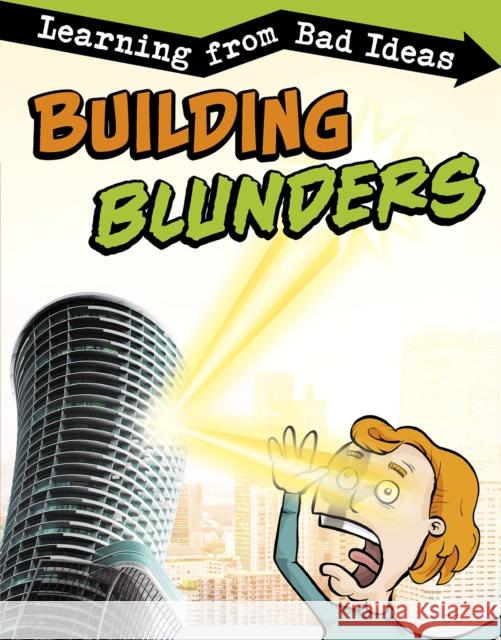 Building Blunders: Learning from Bad Ideas Amie Jane Leavitt 9781474794077 Capstone Global Library Ltd - książka