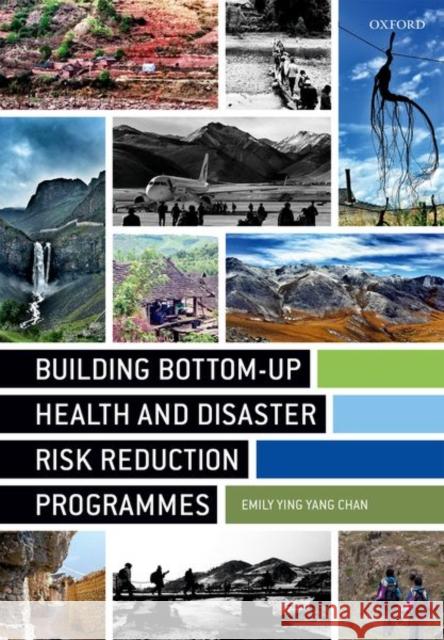 Building Bottom-Up Health and Disaster Risk Reduction Programmes Emily Ying Yang Chan 9780198807179 Oxford University Press, USA - książka