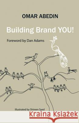 Building Brand You!: A Step-by-Step Guide to Building Your Personal Brand Abedin, Omar 9781490761480 Trafford Publishing - książka