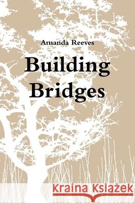 Building Bridges Amanda Reeves 9781329845268 Lulu.com - książka