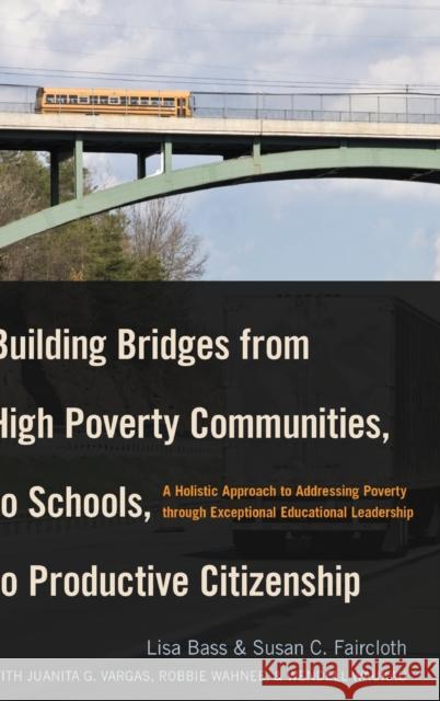Building Bridges from High Poverty Communities, to Schools, to Productive Citizenship; A Holistic Approach to Addressing Poverty through Exceptional E Brown II, Christopher 9781433114106 Peter Lang Publishing Inc - książka