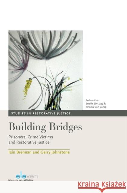 Building Bridges: Prisoners, Crime Victims and Restorative Justicevolume 1 Brennan, Iain 9789462368828 Eleven International Publishing - książka