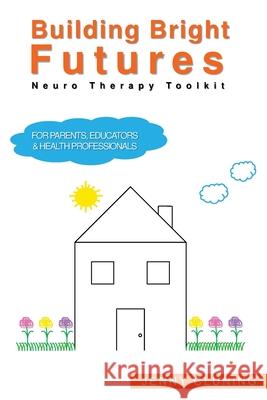 Building Bright Futures: Neuro Therapy Toolkit Jenny Cluning 9781922465375 Educational Moves - książka