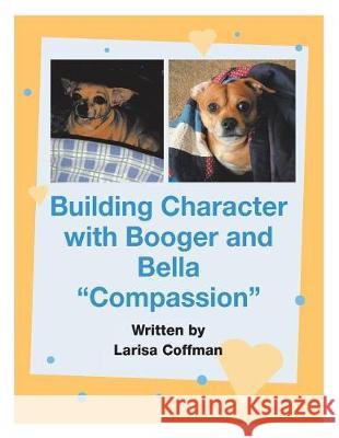 Building Character with Booger and Bella: 
