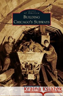 Building Chicago's Subways David Sadowski 9781540235930 Arcadia Publishing Library Editions - książka