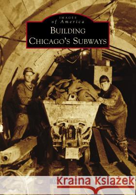 Building Chicago's Subways David Sadowski 9781467129381 Arcadia Publishing (SC) - książka