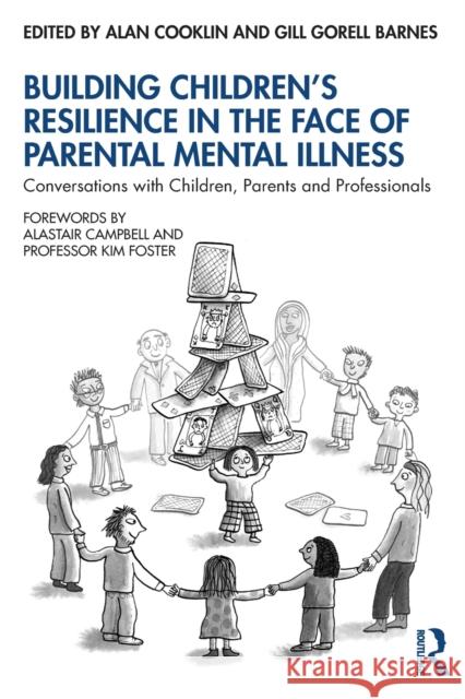 Building Children's Resilience in the Face of Parental Mental Illness: Conversations with Children, Parents and Professionals Alan Cooklin Gill Gorel 9780367183127 Routledge - książka