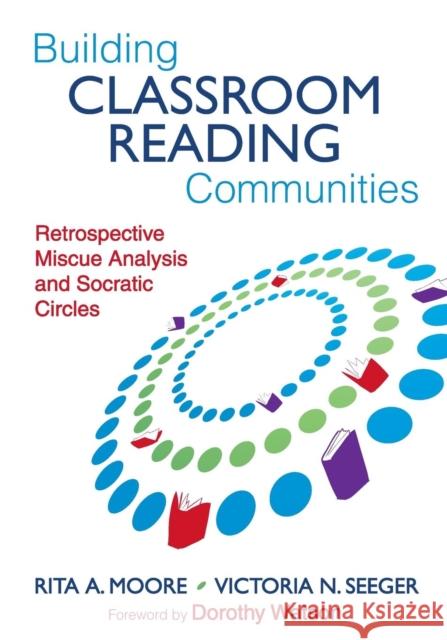 Building Classroom Reading Communities: Retrospective Miscue Analysis and Socratic Circles Moore, Rita A. 9781412968010 Corwin Press - książka