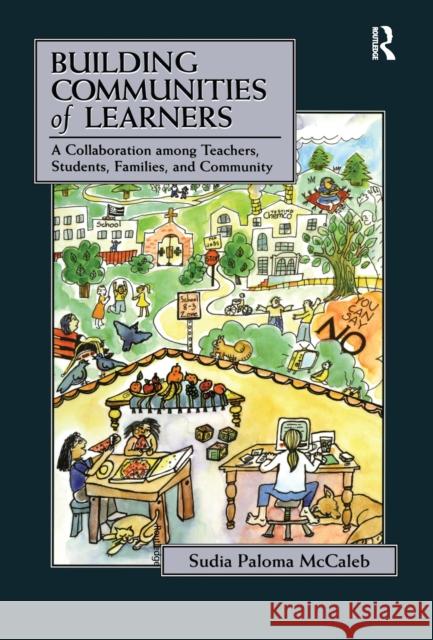 Building Communities of Learners: A Collaboration Among Teachers, Students, Families, and Community Sudia Paloma McCaleb 9781138156333 Routledge - książka