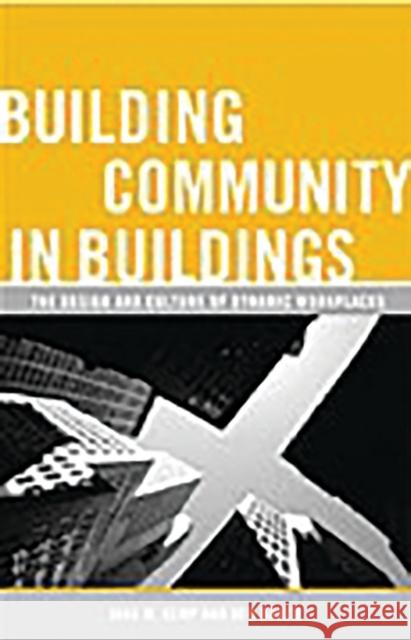Building Community in Buildings: The Design and Culture of Dynamic Workplaces Baker, Ken 9780275992200 Praeger Publishers - książka