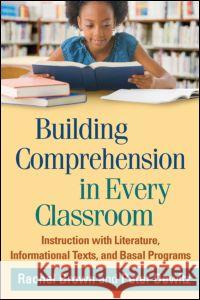 Building Comprehension in Every Classroom: Instruction with Literature, Informational Texts, and Basal Programs Brown, Rachel 9781462511204 Guilford Publications - książka