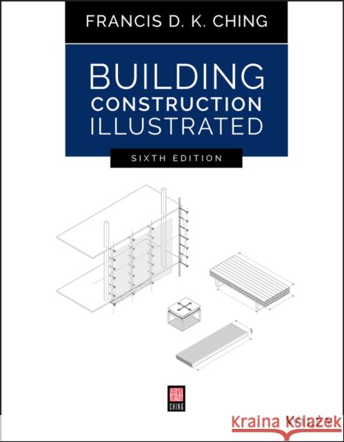 Building Construction Illustrated Francis D. K. Ching 9781119583080 John Wiley & Sons Inc - książka