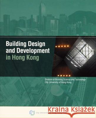 Building Design and Development in Hong Kong  9789629370794 City University of Hong Kong Press - książka