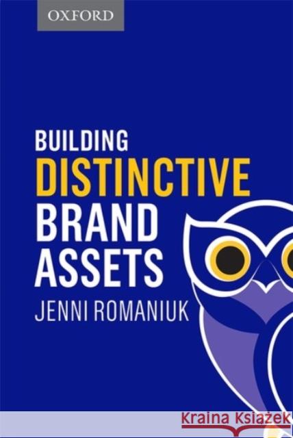 Building Distinctive Brand Assets Jenni (Research Professor, Research Professor, auUniversity of South Australia) Romaniuk 9780190311506 Oxford University Press Australia - książka
