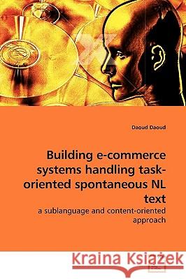 Building e-commerce systems handling task-oriented spontaneous NL text Daoud, Daoud 9783639186307 VDM Verlag - książka