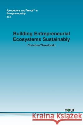 Building Entrepreneurial Ecosystems Sustainably Christina Theodoraki 9781638283867 Now Publishers - książka