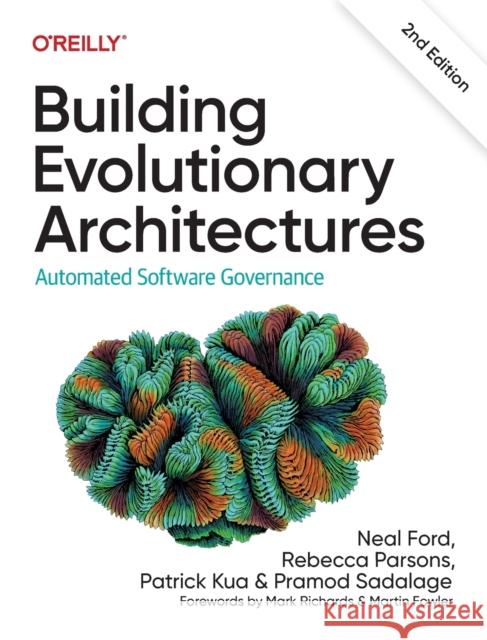 Building Evolutionary Architectures: Automated Software Governance Ford, Neal 9781492097549 O'Reilly Media - książka