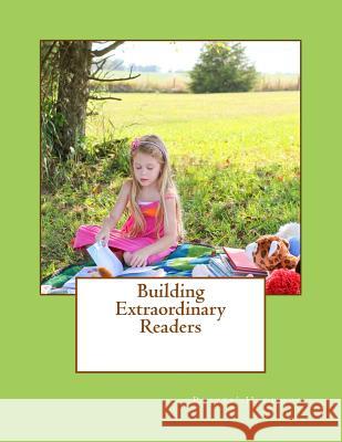 Building Extraordinary Readers Pattee Harwood Daniel L. Harwood 9781492206491 Createspace - książka