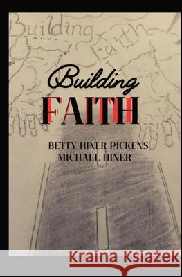 Building Faith Betty Hiner-Pickens Michael Hiner 9781953056481 Superior Publishing LLC. - książka