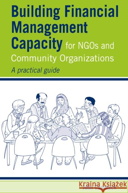 Building Financial Management Capacity for Ngos and Community Organizations: A Practical Guide Cammack, John 9781853398247 Practical Action Publishing - książka