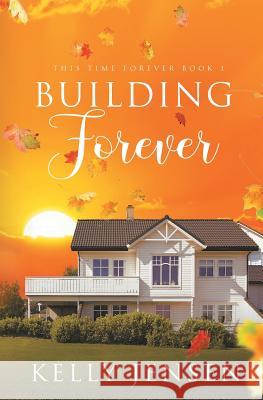 Building Forever Kelly Jensen 9781626498396 Riptide Publishing - książka