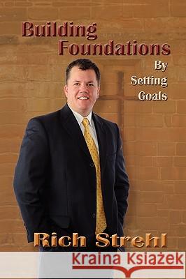 Building Foundations by Setting Goals Rich Strehl 9781432751609 Outskirts Press - książka