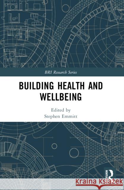 Building Health and Wellbeing Stephen Emmitt 9781032383750 Routledge - książka