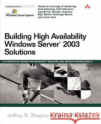 Building High Availability Windows Server 2003 Solutions Jeffrey Shapiro, Marcin Policht 9780321228789 Pearson Education (US) - książka