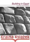 Building in Egypt: Pharaonic Stone Masonry Arnold, Dieter 9780195113747 Oxford University Press