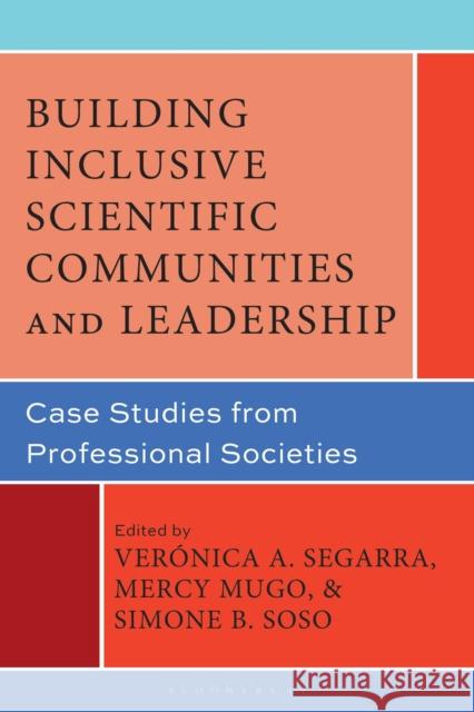 Building Inclusive Stem Communities and Leadership Ver?nica A. Segarra Mercy Mugo Simone Soso 9781666975833 Bloomsbury Academic - książka