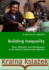 Building Inequality Cameron D Lippard 9783836438520 VDM Verlag Dr. Mueller E.K. - książka