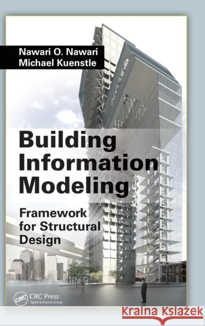 Building Information Modeling: Framework for Structural Design Nawari O. Nawari Michael Kuenstle 9781482240436 CRC Press - książka