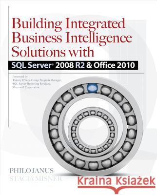 Building Integrated Business Intelligence Solutions with SQL Server 2008 R2 & Office 2010 Philo Janus 9780071716734 MCGRAW-HILL PROFESSIONAL - książka