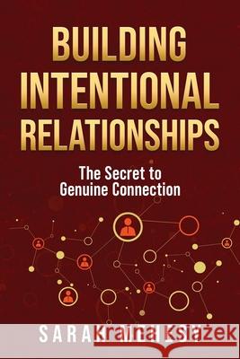 Building Intentional Relationships: The Secret to Genuine Connection Sarah Mehesy 9781960007827 Orison Publishers, Inc. - książka