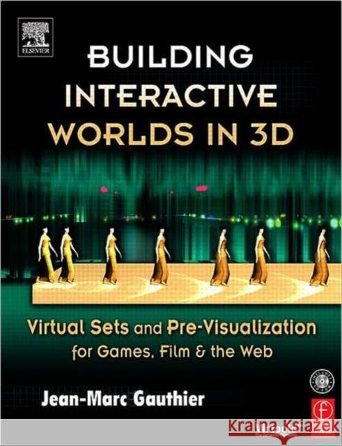 building interactive worlds in 3d: virtual sets and pre-visualization for games, film, and the web  Gauthier, Jean-Marc 9780240806228 Focal Press - książka