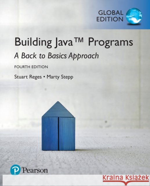 Building Java Programs: A Back to Basics Approach, Global Edition Marty Stepp 9781292161686 Pearson Education Limited - książka