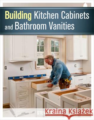 Building Kitchen Cabinets and Bathroom Vanities Steve Cory 9781627107938 Taunton Press - książka