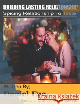 Building Lasting Relationship: Spicing Relationship To Taste Daniel Eze 9781719805148 Independently Published - książka