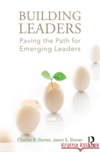 Building Leaders: Paving the Path for Emerging Leaders Stoner, Charles 9780415899314  - książka