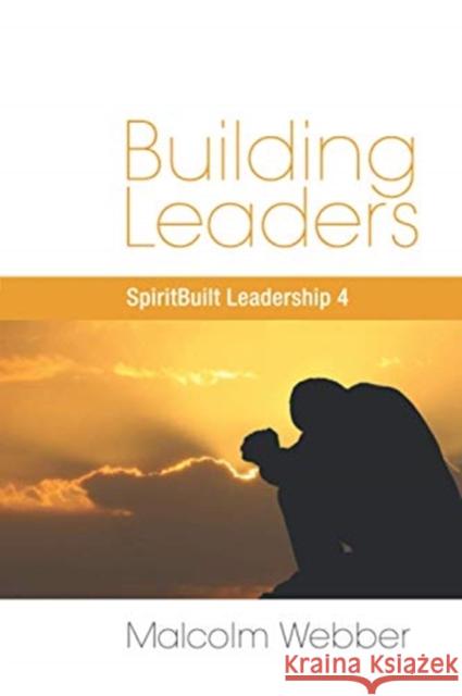 Building Leaders: SpiritBuilt Leadership 4 Malcolm Webber 9781888810653 Strategic Press - książka