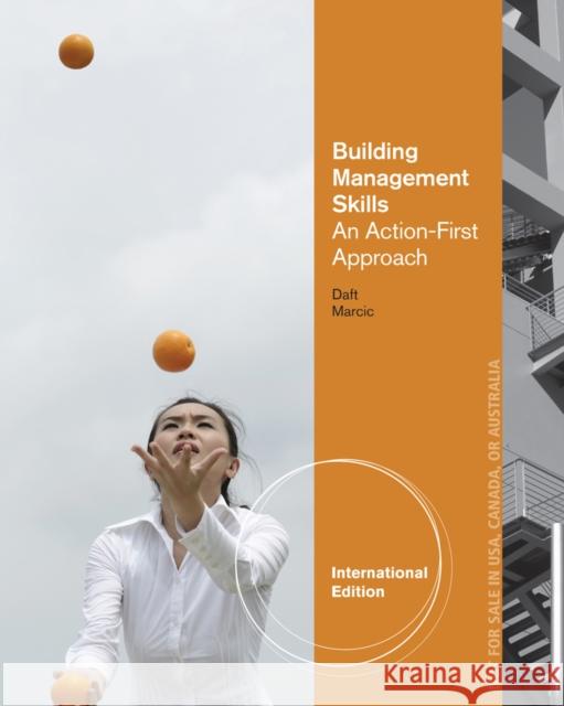 Building Management Skills : An Action-First Approach, International Edition Richard Daft 9781285188225 SOUTH WESTERN COLLEGE - książka