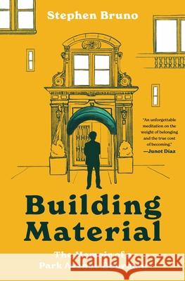 Building Material: The Memoir of a Park Avenue Doorman Stephen Bruno 9780063347564 HarperCollins Publishers Inc - książka